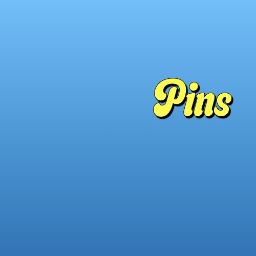 Pins